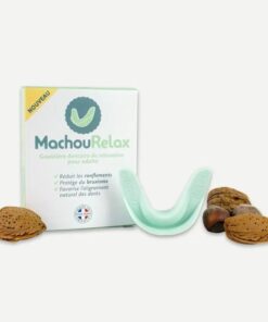 MACHOU RELAX GOUTTIERE DENTAIRE DE RELAXATION 16ANS +